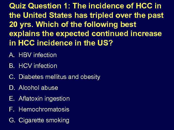 Quiz Question 1: The incidence of HCC in the United States has tripled over