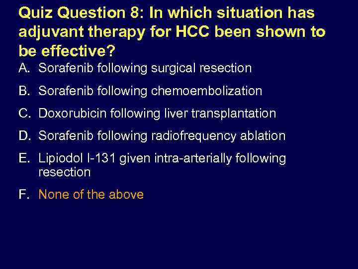 Quiz Question 8: In which situation has adjuvant therapy for HCC been shown to