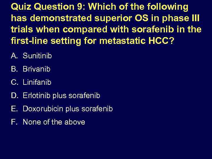 Quiz Question 9: Which of the following has demonstrated superior OS in phase III