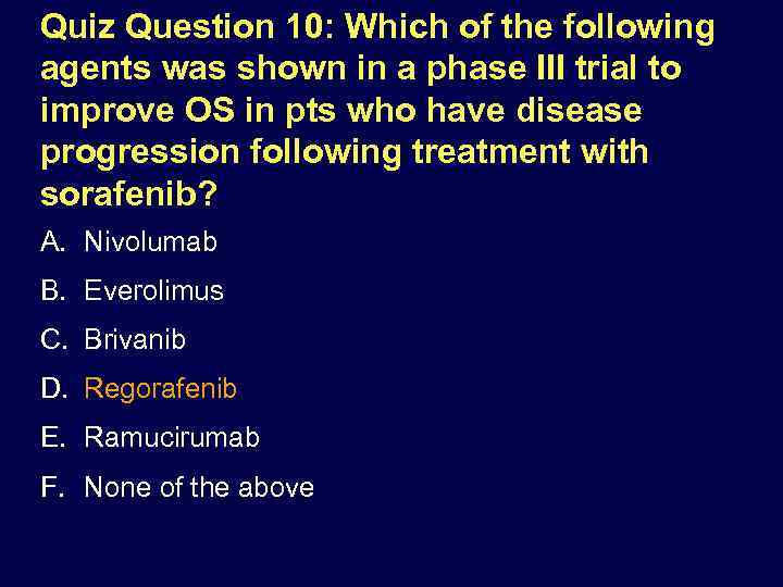 Quiz Question 10: Which of the following agents was shown in a phase III