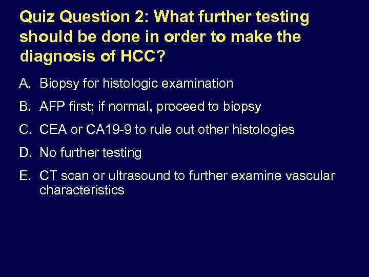 Quiz Question 2: What further testing should be done in order to make the