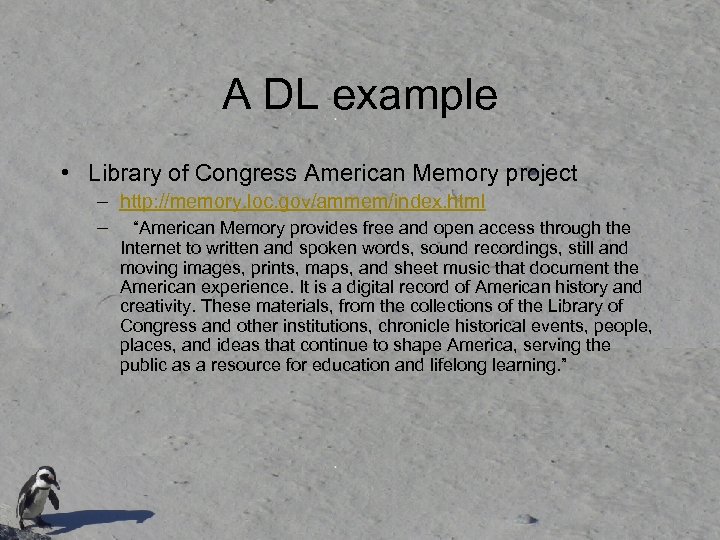 A DL example • Library of Congress American Memory project – http: //memory. loc.