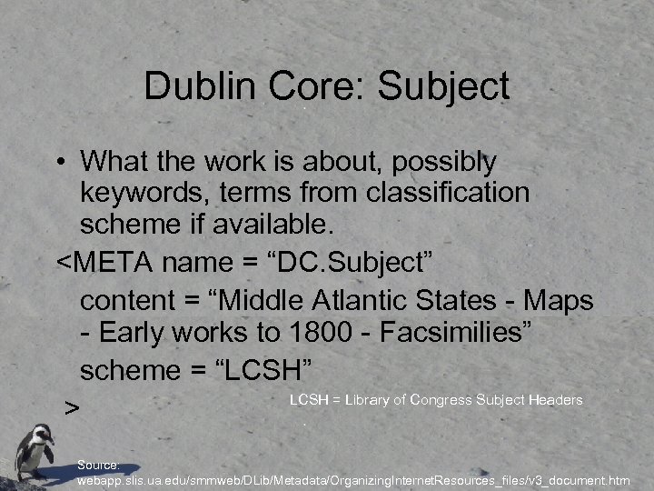 Dublin Core: Subject • What the work is about, possibly keywords, terms from classification