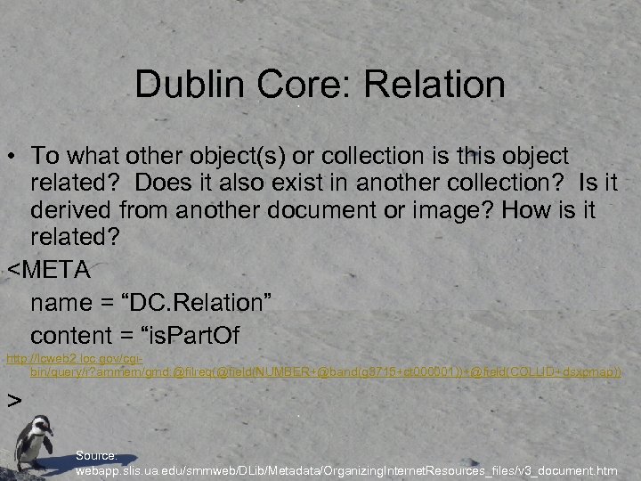 Dublin Core: Relation • To what other object(s) or collection is this object related?