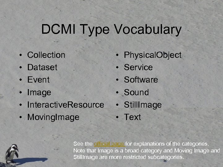 DCMI Type Vocabulary • • • Collection Dataset Event Image Interactive. Resource Moving. Image