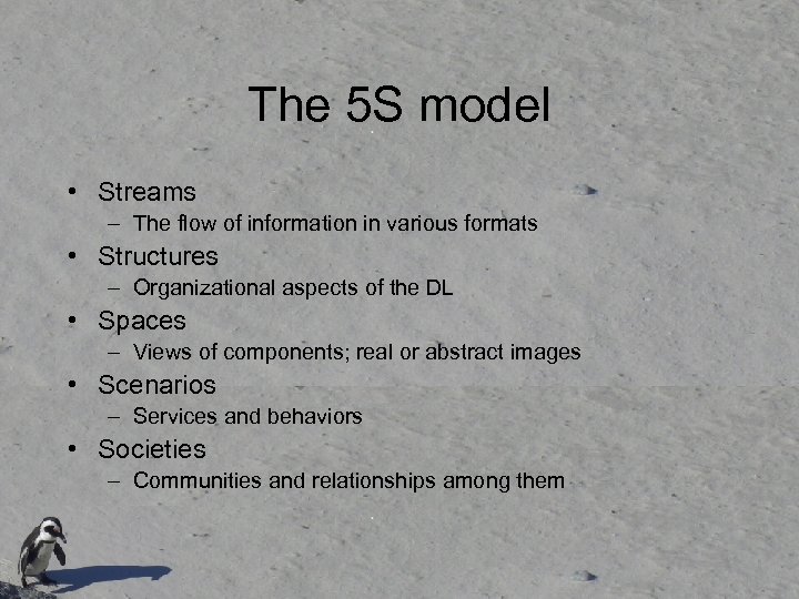 The 5 S model • Streams – The flow of information in various formats