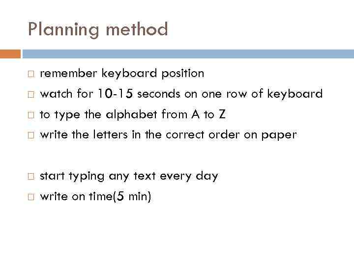 Planning method remember keyboard position watch for 10 -15 seconds on one row of
