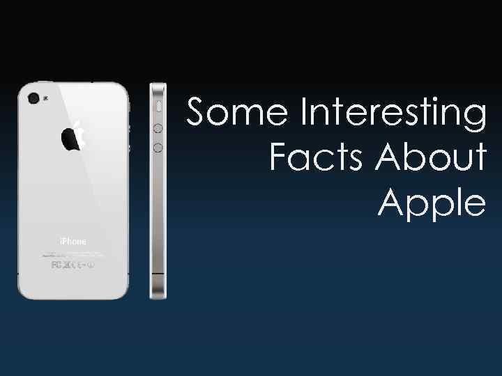 Some Interesting Facts About Apple 