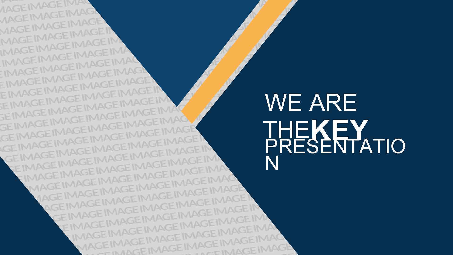 WE ARE THEKEY PRESENTATIO N 