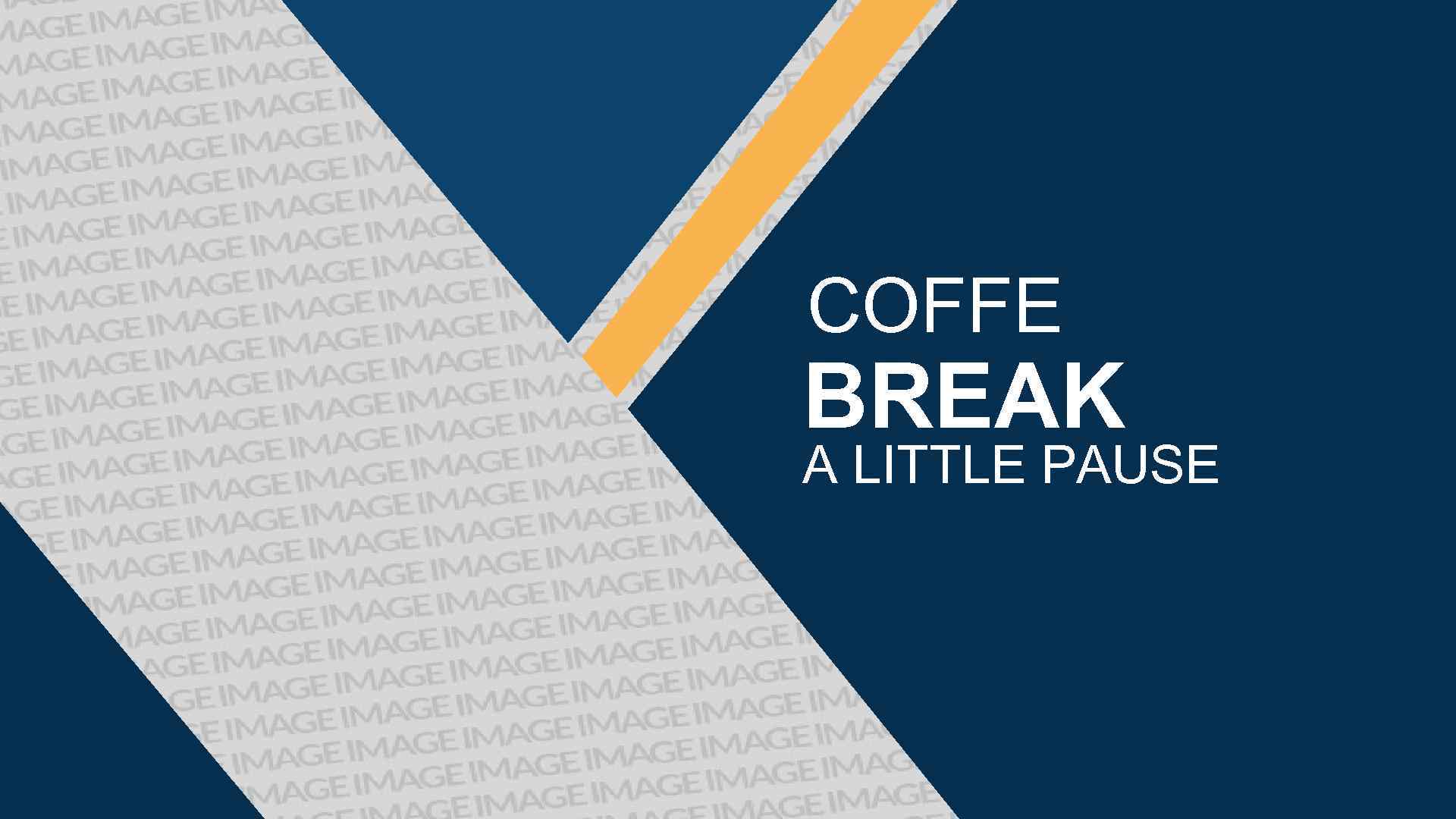 COFFE BREAK A LITTLE PAUSE 