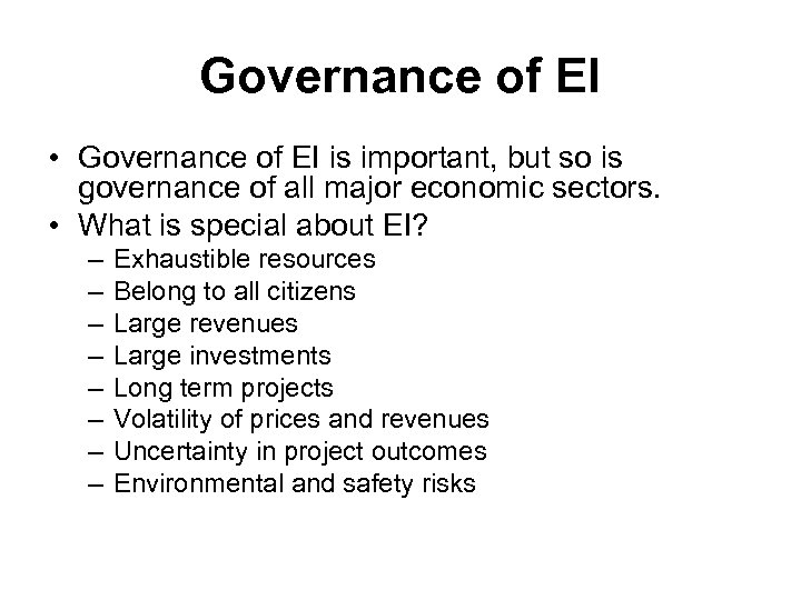Governance of EI • Governance of EI is important, but so is governance of