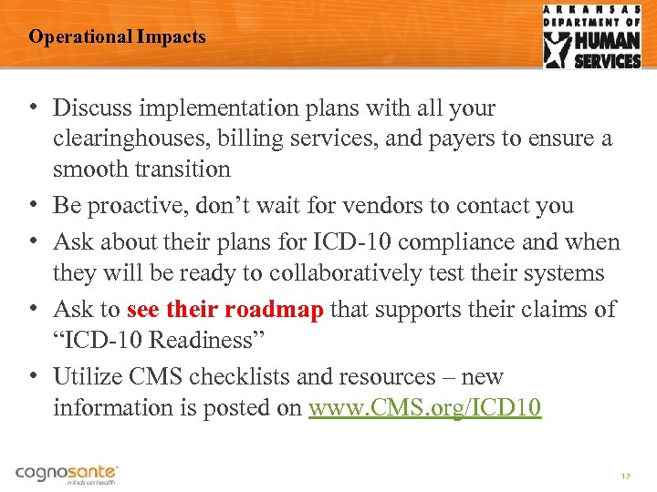 Operational Impacts • Discuss implementation plans with all your clearinghouses, billing services, and payers
