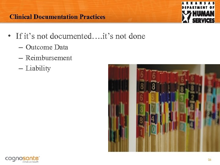 Clinical Documentation Practices • If it’s not documented…. it’s not done – Outcome Data