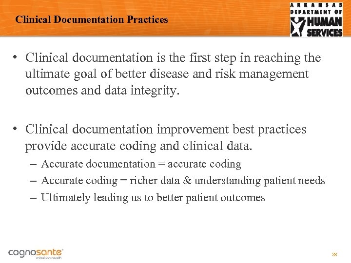 Clinical Documentation Practices • Clinical documentation is the first step in reaching the ultimate