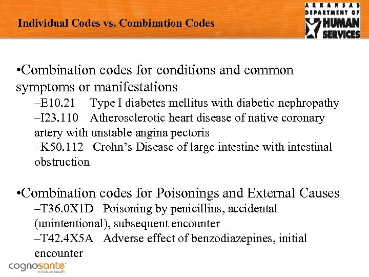 Individual Codes vs. Combination Codes • Combination codes for conditions and common symptoms or