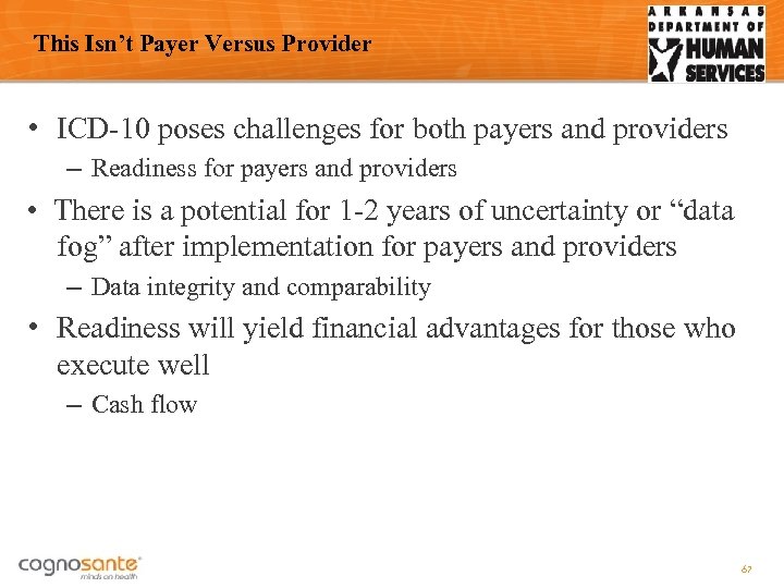 This Isn’t Payer Versus Provider • ICD-10 poses challenges for both payers and providers