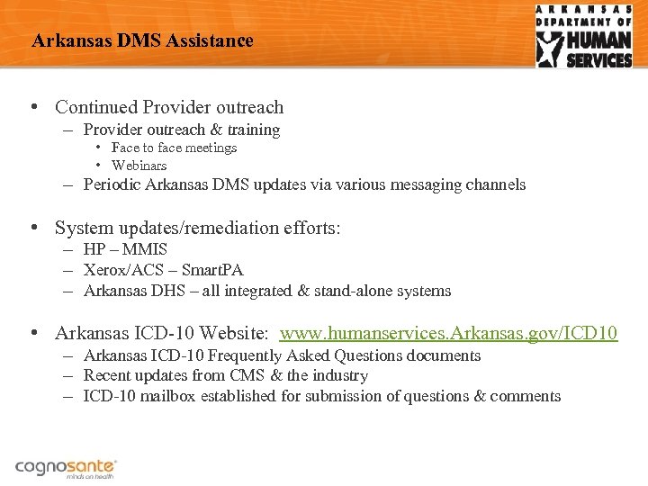 Arkansas DMS Assistance • Continued Provider outreach – Provider outreach & training • Face