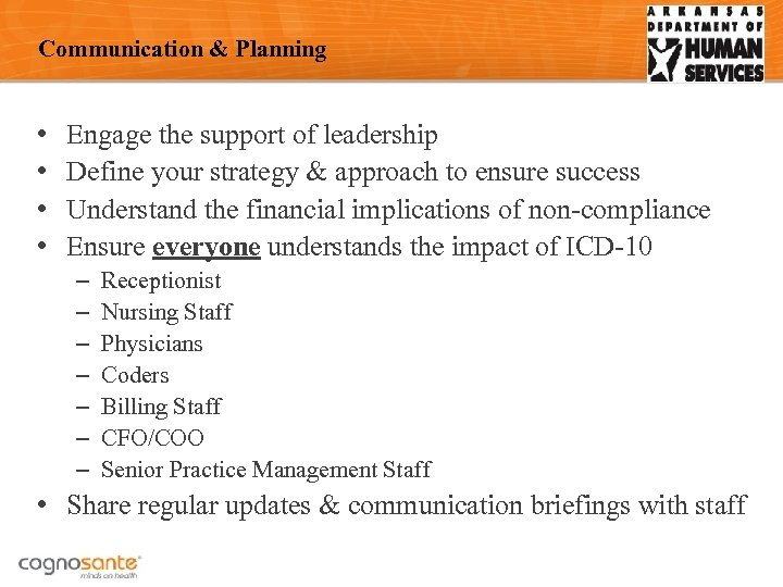 Communication & Planning • • Engage the support of leadership Define your strategy &