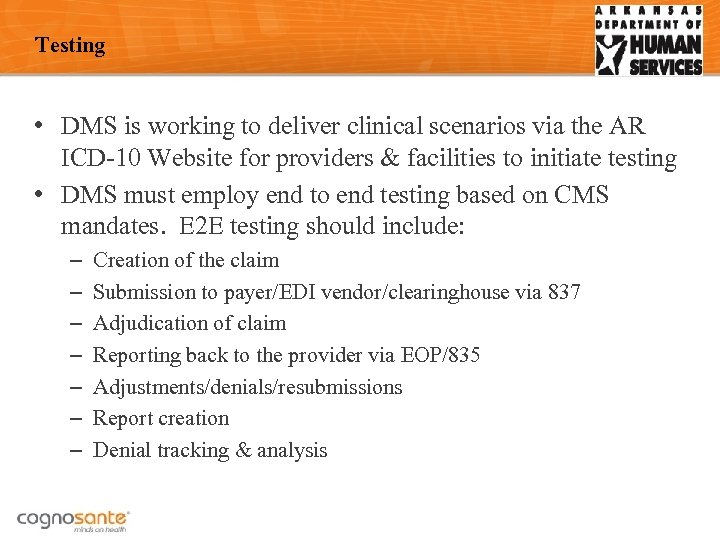 Testing • DMS is working to deliver clinical scenarios via the AR ICD-10 Website