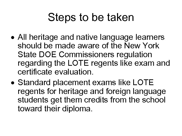 Steps to be taken All heritage and native language learners should be made aware