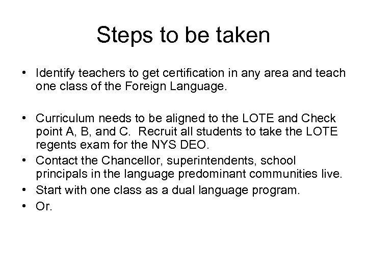 Steps to be taken • Identify teachers to get certification in any area and