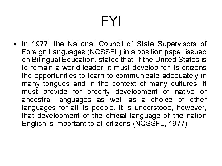 FYI In 1977, the National Council of State Supervisors of Foreign Languages (NCSSFL), in