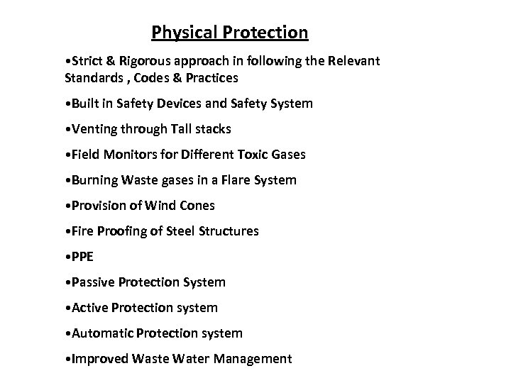 Physical Protection • Strict & Rigorous approach in following the Relevant Standards , Codes