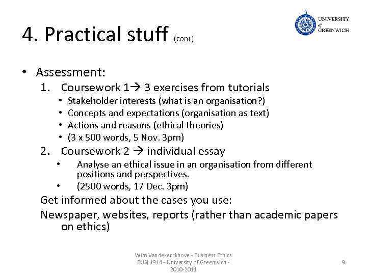4. Practical stuff (cont) • Assessment: 1. Coursework 1 3 exercises from tutorials •