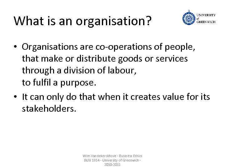 What is an organisation? • Organisations are co-operations of people, that make or distribute