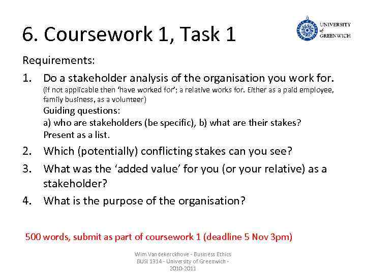 6. Coursework 1, Task 1 Requirements: 1. Do a stakeholder analysis of the organisation