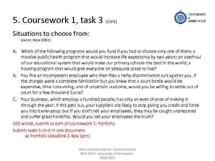 5. Coursework 1, task 3 (cont) Situations to choose from: source: Stock (1991) A.