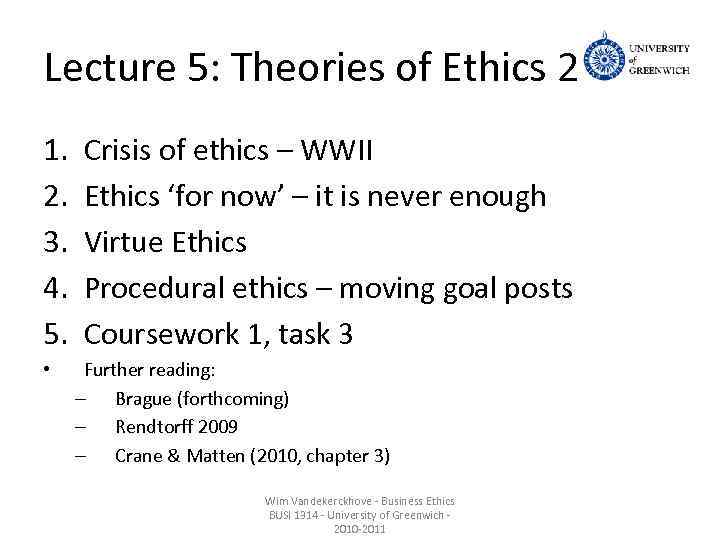 Lecture 5: Theories of Ethics 2 1. 2. 3. 4. 5. • Crisis of