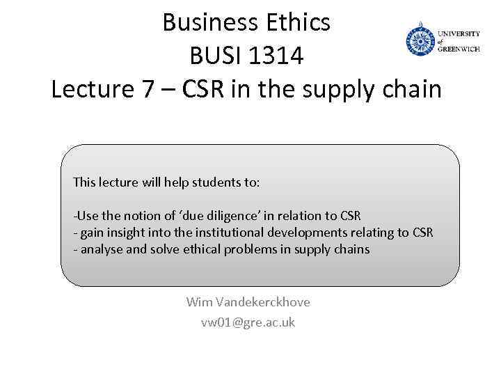 Business Ethics BUSI 1314 Lecture 7 – CSR in the supply chain This lecture