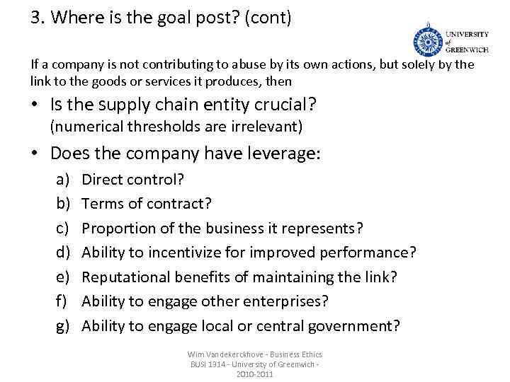 3. Where is the goal post? (cont) If a company is not contributing to