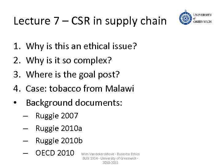 Lecture 7 – CSR in supply chain 1. 2. 3. 4. • Why is