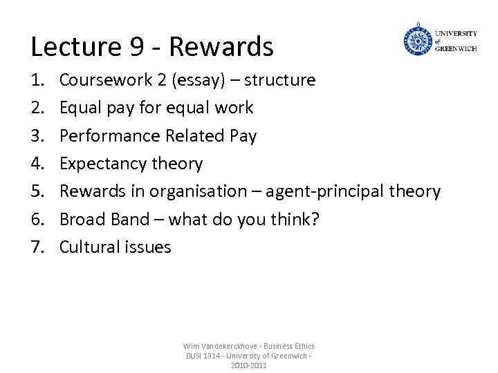 Lecture 9 - Rewards 1. 2. 3. 4. 5. 6. 7. Coursework 2 (essay)