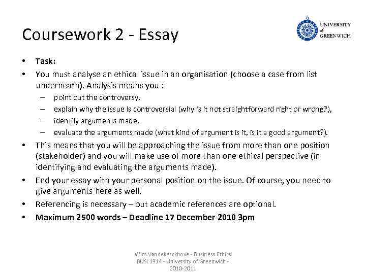 Coursework 2 - Essay • • Task: You must analyse an ethical issue in