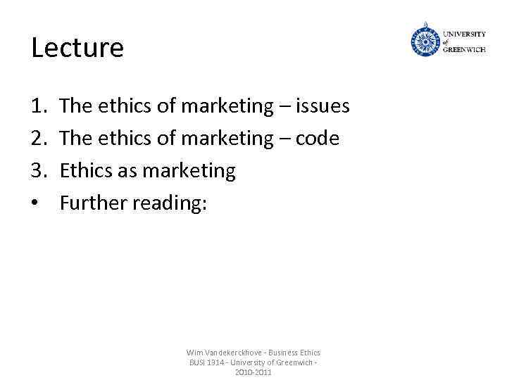 Lecture 1. 2. 3. • The ethics of marketing – issues The ethics of