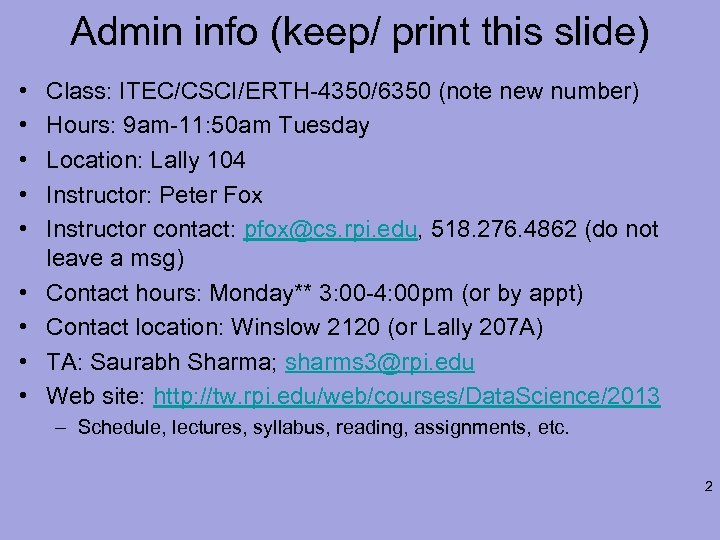 Admin info (keep/ print this slide) • • • Class: ITEC/CSCI/ERTH-4350/6350 (note new number)