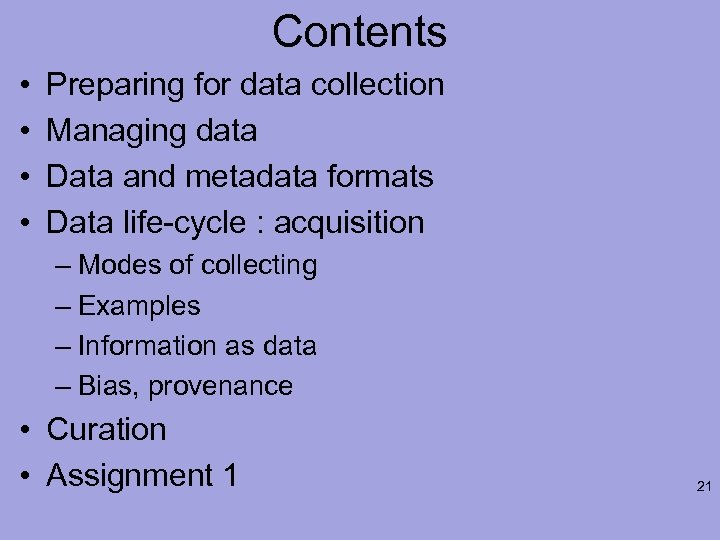 Contents • • Preparing for data collection Managing data Data and metadata formats Data