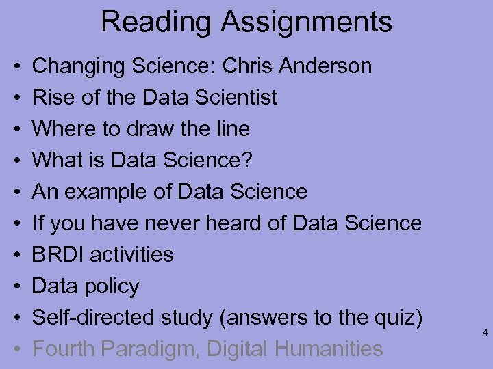 Reading Assignments • • • Changing Science: Chris Anderson Rise of the Data Scientist