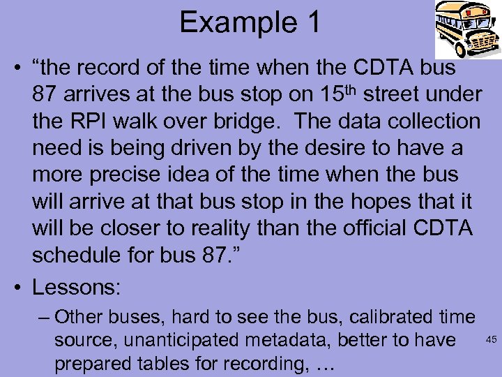 Example 1 • “the record of the time when the CDTA bus 87 arrives
