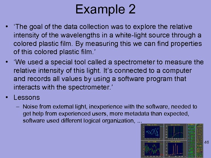Example 2 • ‘The goal of the data collection was to explore the relative