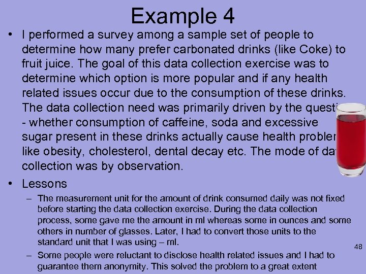 Example 4 • I performed a survey among a sample set of people to
