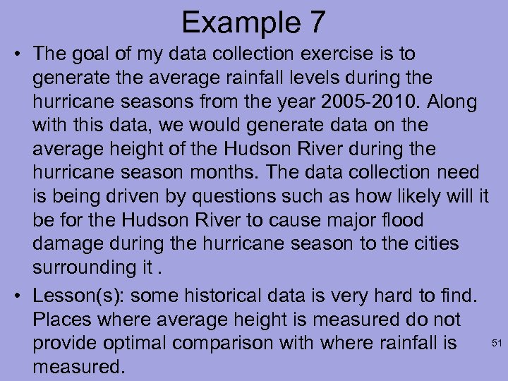 Example 7 • The goal of my data collection exercise is to generate the