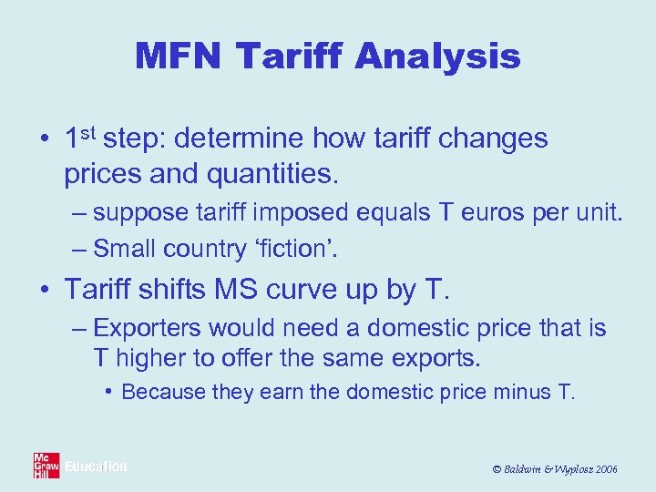 MFN Tariff Analysis • 1 st step: determine how tariff changes prices and quantities.