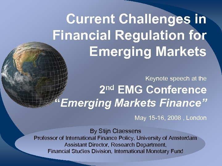 Current Challenges in Financial Regulation for Emerging Markets Keynote speech at the 2 nd