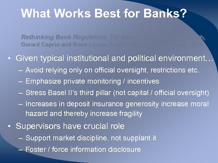 What Works Best for Banks? Rethinking Bank Regulation: Till Angels Govern, James Barth, Gerard