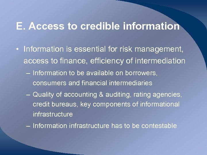 E. Access to credible information • Information is essential for risk management, access to