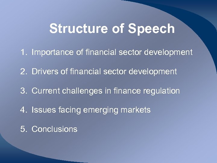 Structure of Speech 1. Importance of financial sector development 2. Drivers of financial sector